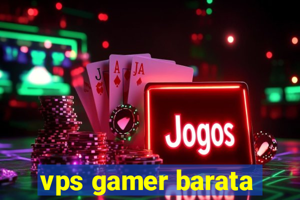 vps gamer barata